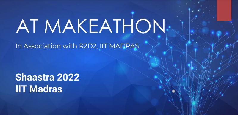 Makeathon || Shaastra 2022 || IIT Madras